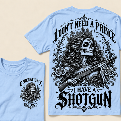 "I Don't Need A Prince I Have A Shotgun" T-Shirt, Funny Gen X Sarcastic Tee, Gothic Skull Crown Gift for Her, Western Gun Shirt