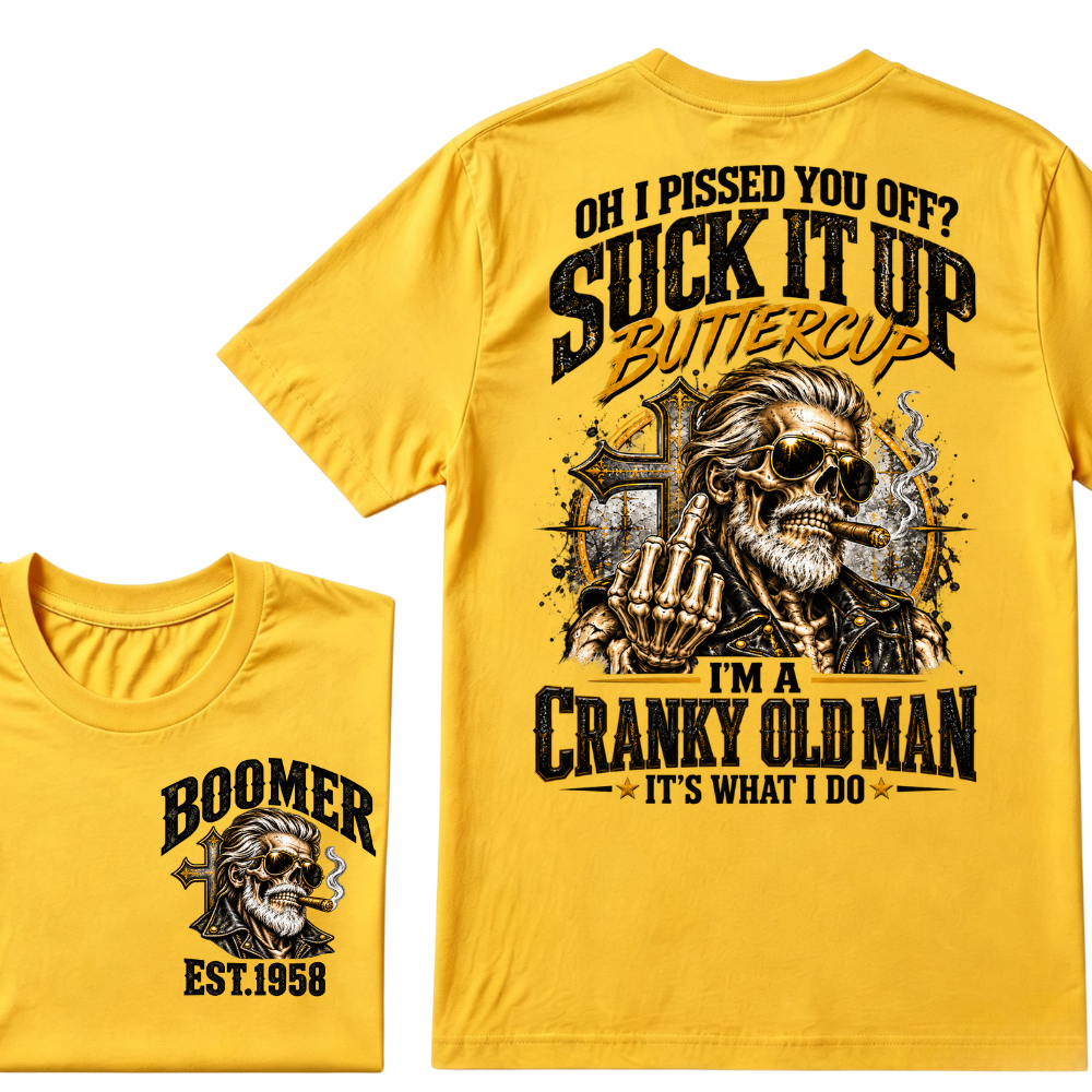 Oh I Pushed Too Far Suck It Up Buttercup I'm A Cranky Old Man EST.Year Vintage Cranky Old Man T-Shirt
