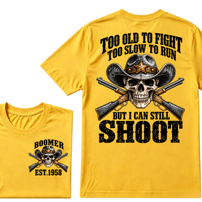 Too Old To Fight Too Slow To Run But I Can Still Shoot EST.Year Vintage Graphic Tee
