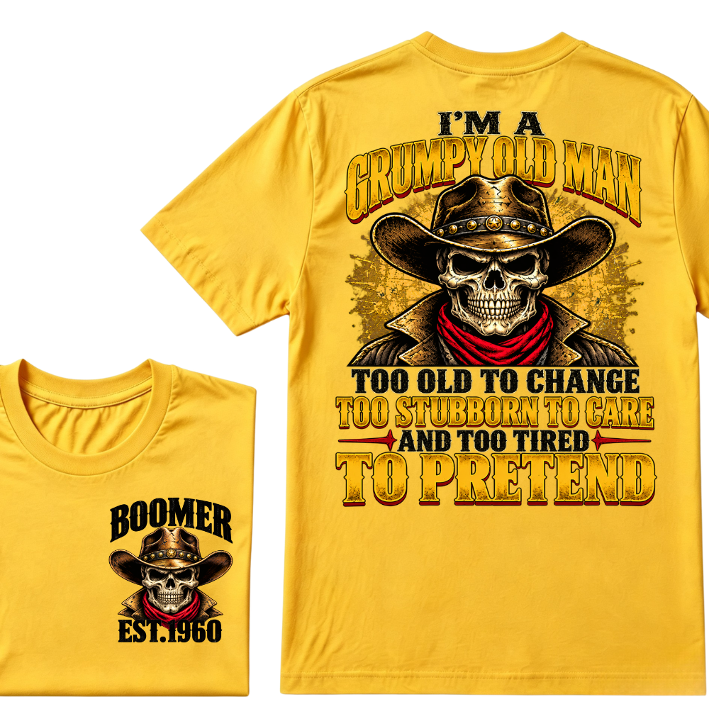 I'M A GRUMPY OLD MAN TOO OLD TO CHANGE TOO STUBBORN TO CARE AND TOO TIRED TO PRETEND EST.Year  Old Man Cowboy Skull T-Shirt
