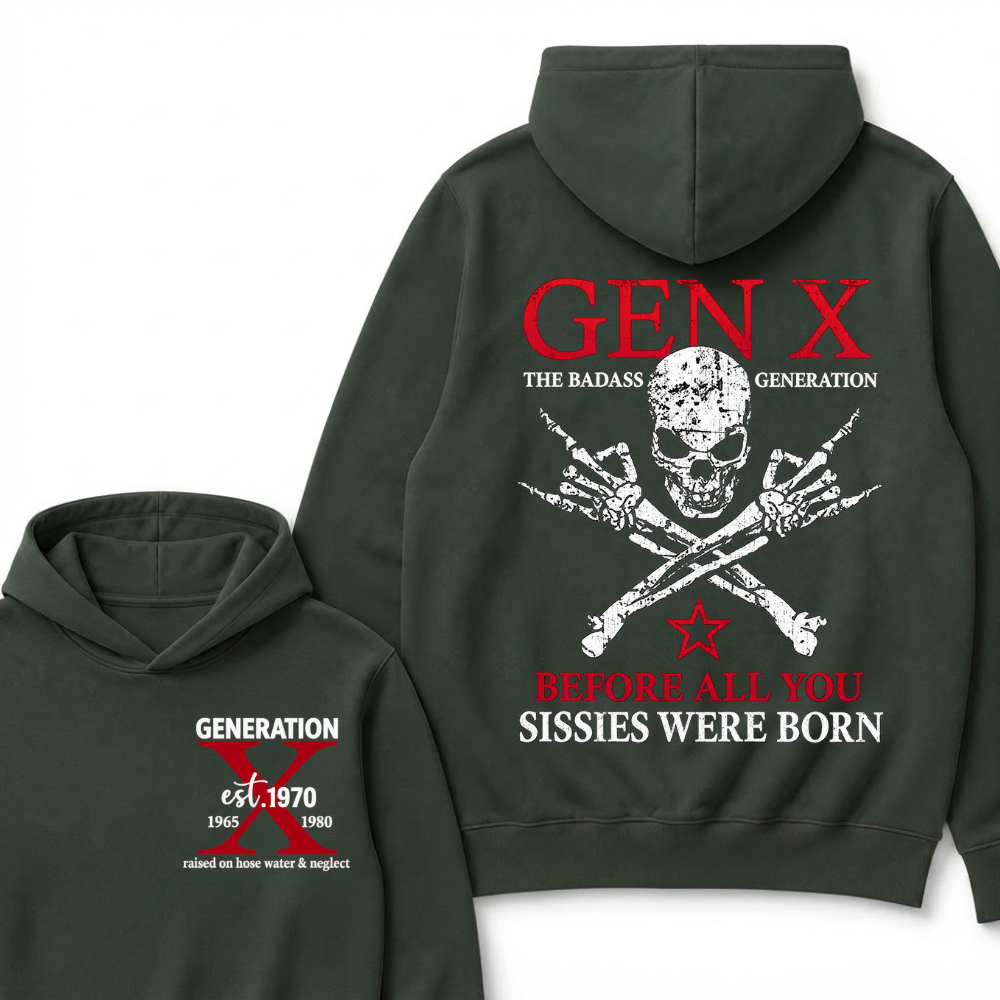 EST.Year Gen X The Badass Generation Before All You Sissies Were Born Badass Generation Skull Hoodie