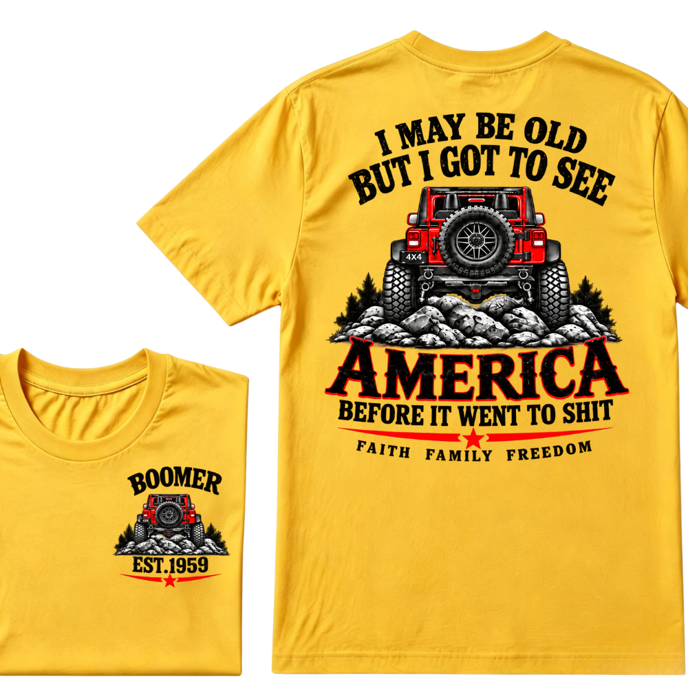 I May Be Old But I Got To See America Before It Went To Shit EST.Year Offroad Jeep Faith Family Freedom T-Shirt