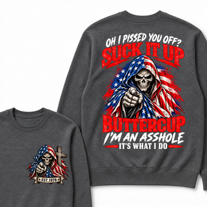 EST.Year Oh I Pissed You Off? Suck It Up Buttercup I'm An Asshole It's What I Do EST.Year American Flag Skull Sweatshirt