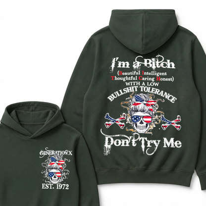 Gen X EST.Year I’m a Bitch (Beautiful, Intelligent, Thoughtful, Caring, Honest) With a Low Bullshit Tolerance. Don’t Try Me. Hoodie