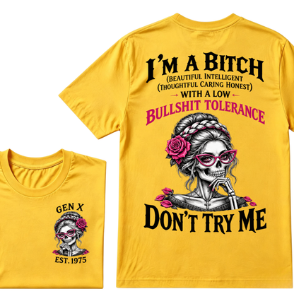 I’m A Bitch With A Low Bullshit Tolerance Don’t Try Me EST.Year Vintage Braided Rose Skull Tee