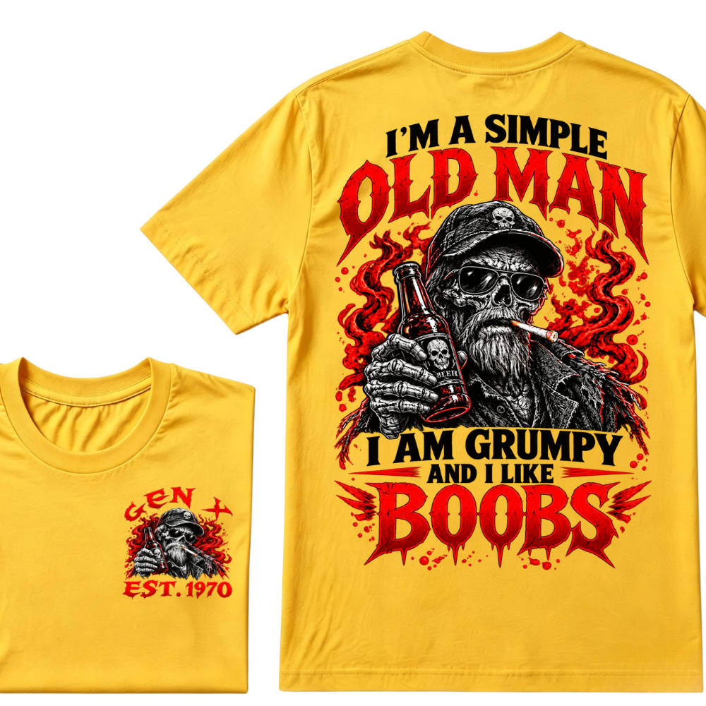 I'm A Simple Old Man I Am Grumpy And I Like BOOBS Gen X EAT.Year Funny Skeleton Double Sided Graphic T-Shirt
