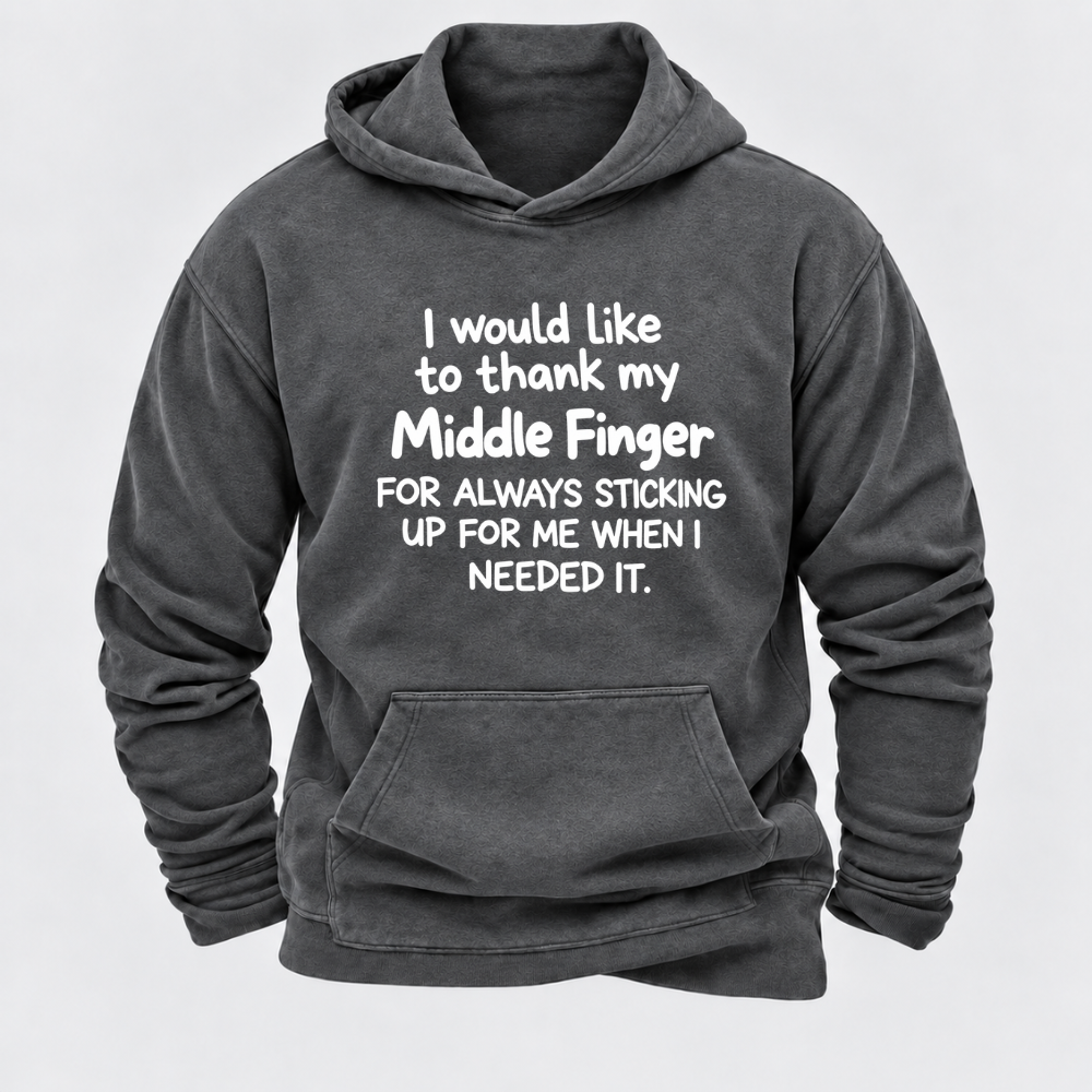 I Would Like To Thank My Middle Finger For Always Sticking Up For Me When I Needed It Funny Sarcastic Hoodie