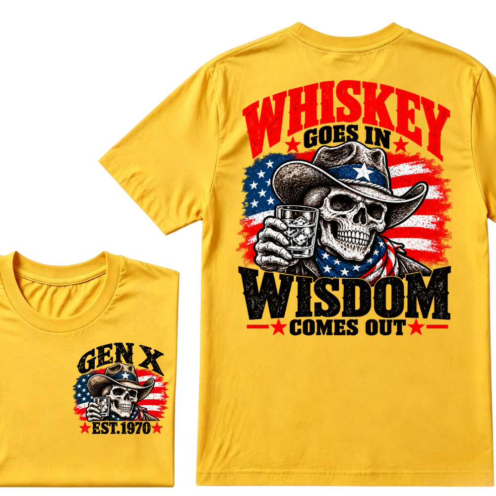 Whiskey Goes In Wisdom Comes Out Gen X EST.Year Cowboy Skull Vintage Western Drinking Graphic Tee