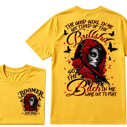 The Good Girl In Me Got Tired Of The Bullshit So The Bitch In Me Came Out To Play EST.Year Vintage Skull Tee
