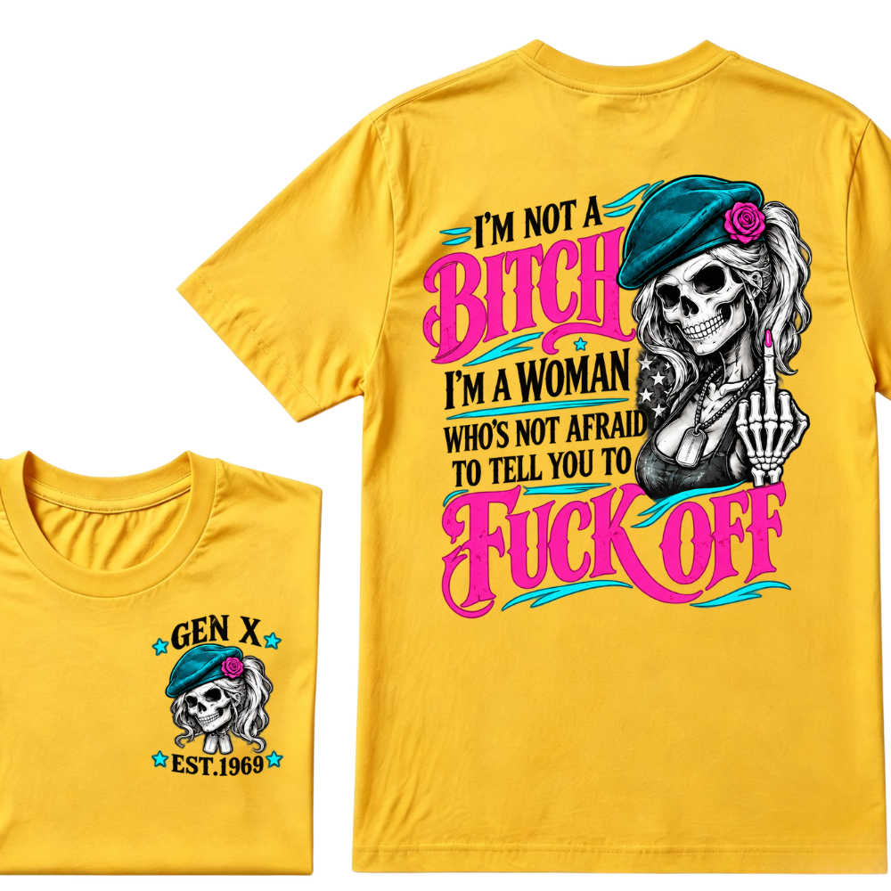 I’m Not A Bitch I’m A Woman Who’s Not Afraid To Tell You To Fuck Off EST.Year Vintage Graphic T-Shirt