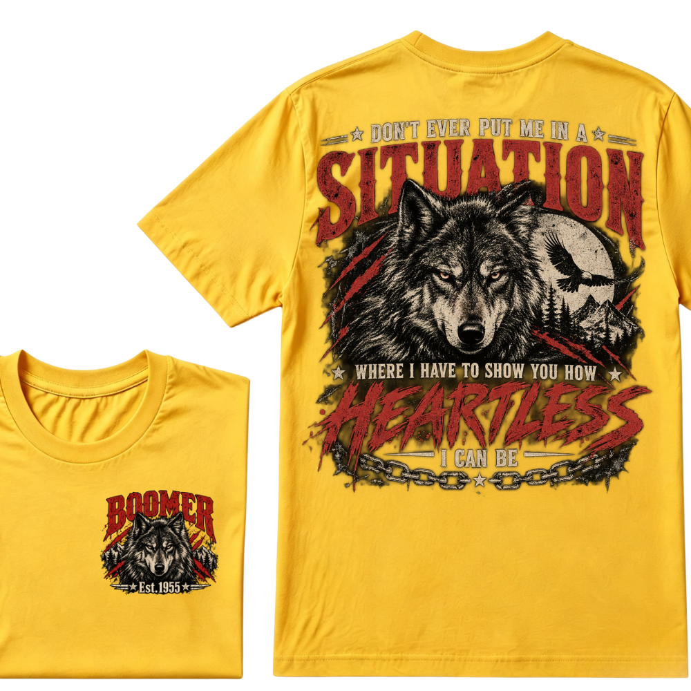 Don't Ever Put Me In A Situation Where I Have To Show You How Heartless I Can Be Wolf EST.Year Graphic Tee