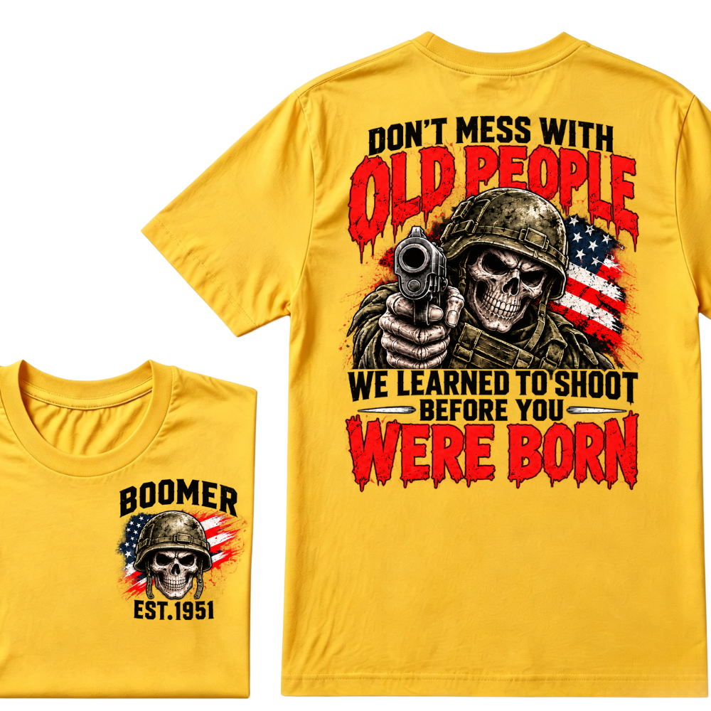Don't Mess With Old People We Learned To Shoot Before You Were Born EST.Year Veteran Skull American Flag T-Shirt