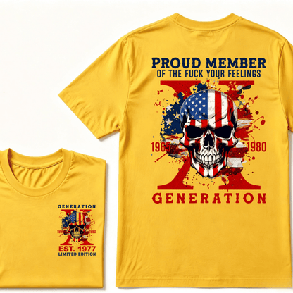 PROUD MEMBER OF THE FUCK YOUR FEELINGS 1965 1980 GEN X Custom Your Year Skull T-Shirt