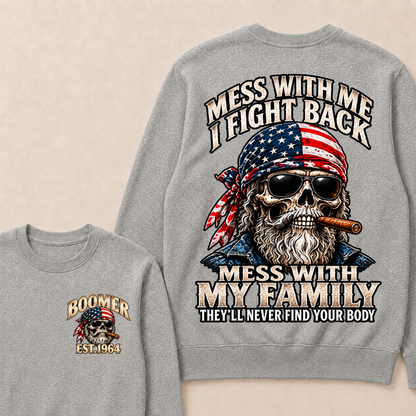 Mess With Me I Fight Back Mess With My Family EST.Year  Skull Vintage Sweatshirt