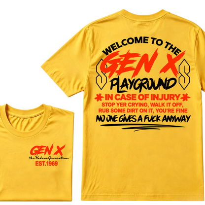 Welcome To The Gen X Playground In Case Of Injury Stop Yer Crying EST.Year Generation X Graphic T-Shirt