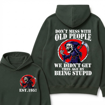 Don’t Mess With Old People We Didn’t Get This Age By Being Stupid EST.Year Vintage Skull Graphic Hoodie