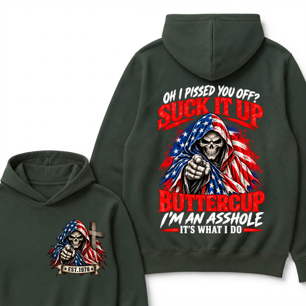 Oh I Pissed You Off? Suck It Up Buttercup I’m An Asshole It’s What I Do EST.Year American Flag Grim Reaper Buttercup Quote Hoodie