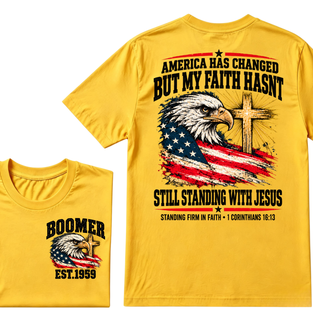 America Has Changed But My Faith Hasnt Still Standing With Jesus STANDING FIRM IN FAITH・1 CORINTHIANS 16:1 EST.Year Tee