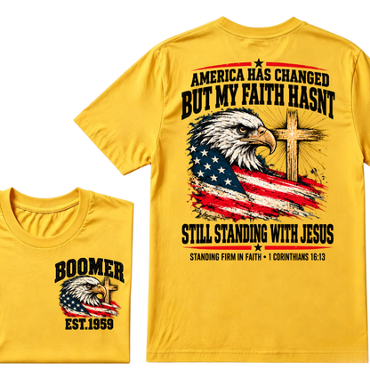 America Has Changed But My Faith Hasnt Still Standing With Jesus STANDING FIRM IN FAITH・1 CORINTHIANS 16:1 EST.Year Tee