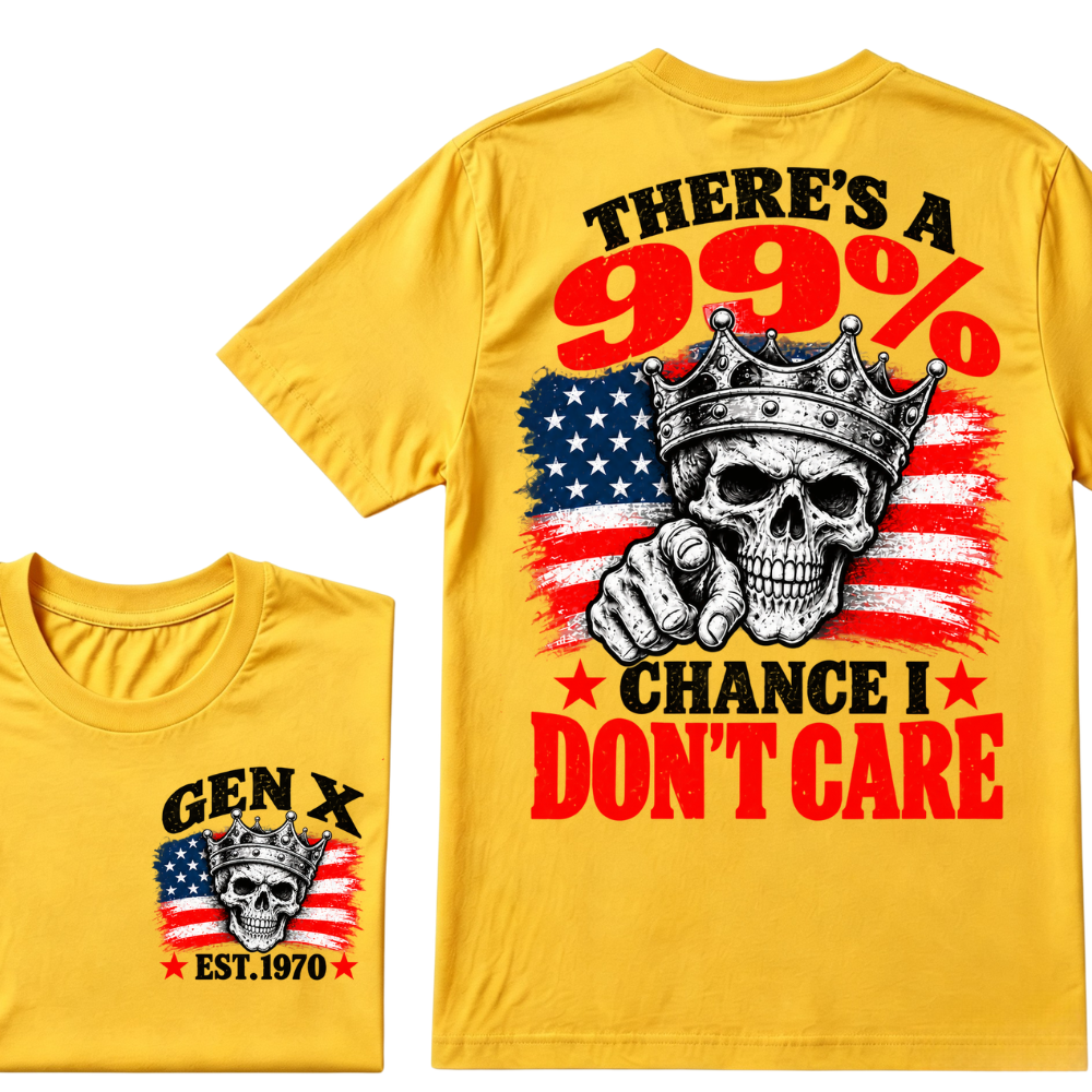 There's A 99% Chance I Don't Care Gen X EST.Year Crown Skull  Patriotic Vintage Graphic Tee