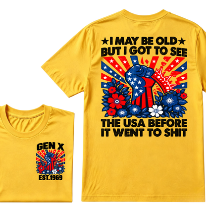 Gen X EST.Year I May Be Old But I Got To See The USA Before It Went To Sht Patriotic American Flag Fist Floral Front Back Print T-Shirt