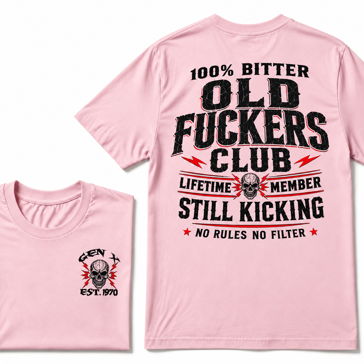 100% Bitter Old Fuckers Club Lifetime Member Still Kicking No Rules No Filter T-shirt