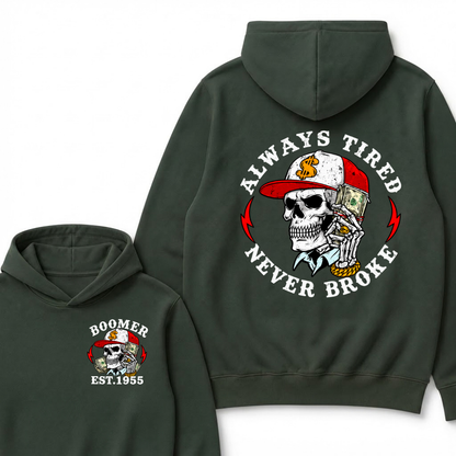 Custom Boomer Est Year Always Tired  Never Broke Hoodie