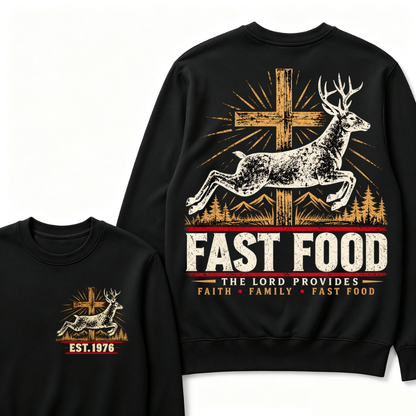 FAST FOOD – The Lord Provides | Faith, Family & Hunting Custom Year Sweatshirt