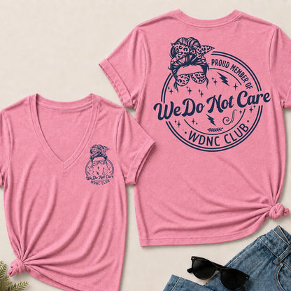 Proud Member Of WDNC Club We Do Not Care V-Neck T-Shirt