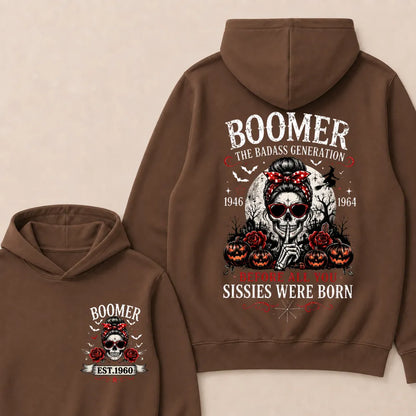 Custom Est.Year Boomer The Badass Generation 1946 1964 Before All You Sissies Were Born Hoodie
