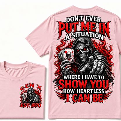 Custom Year Gen X Grim Reaper T-Shirt – “Don’t Ever Put Me in a Situation” Skull Graphic Tee