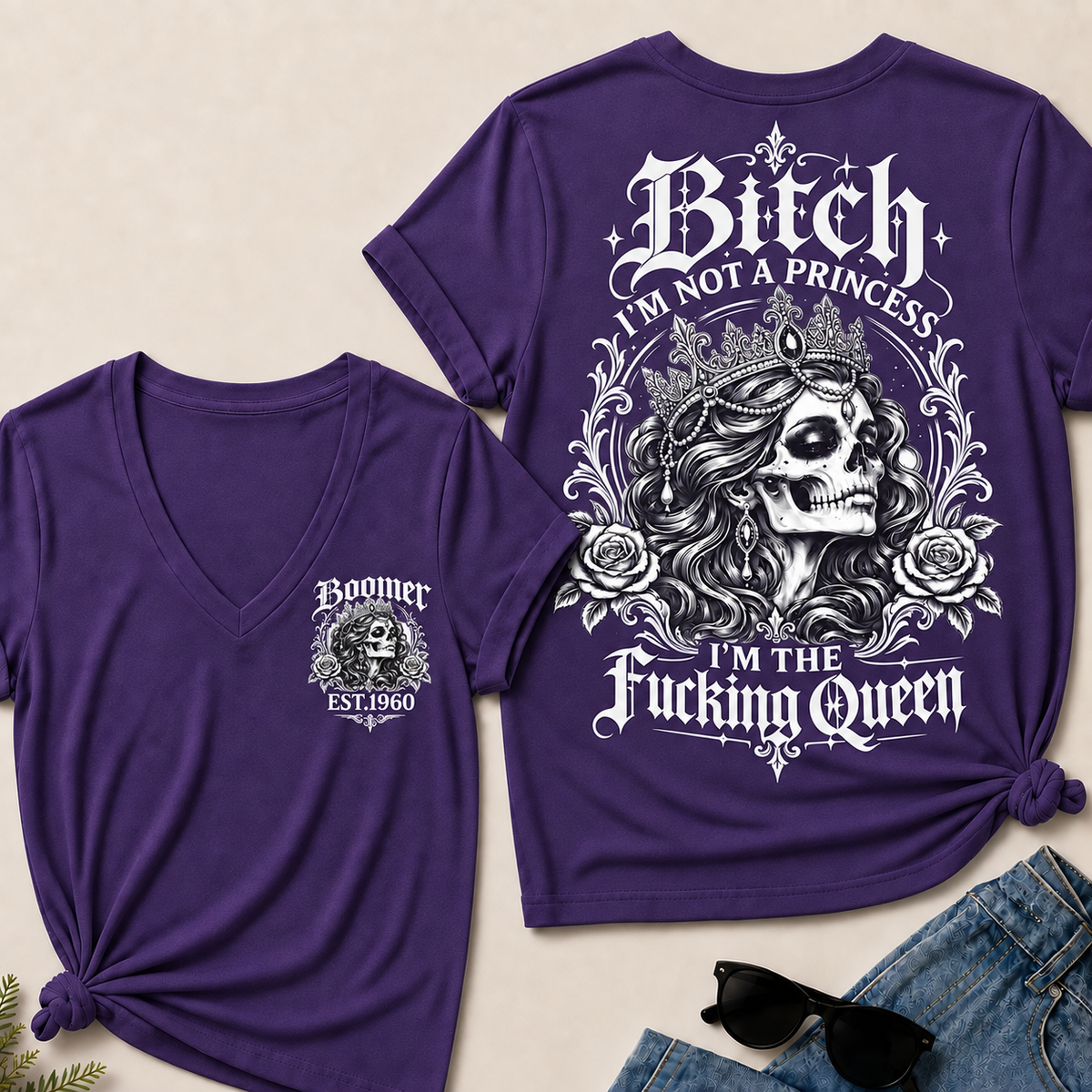 Boomer EST.Year Bitch, I'M NOT A PRINCESS — I'M THE Fucking Queen V-Neck Tee