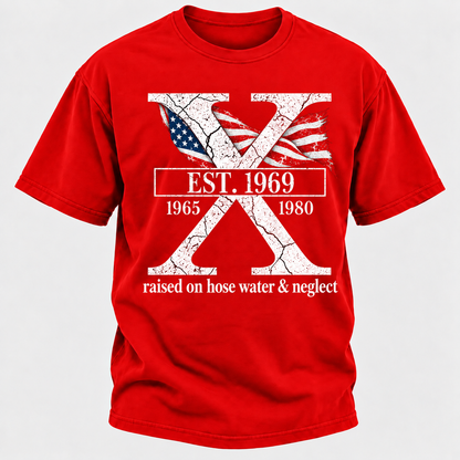 Custom GEN X Year Raised On Hose Water And Neglect USA FLAG T-Shirts