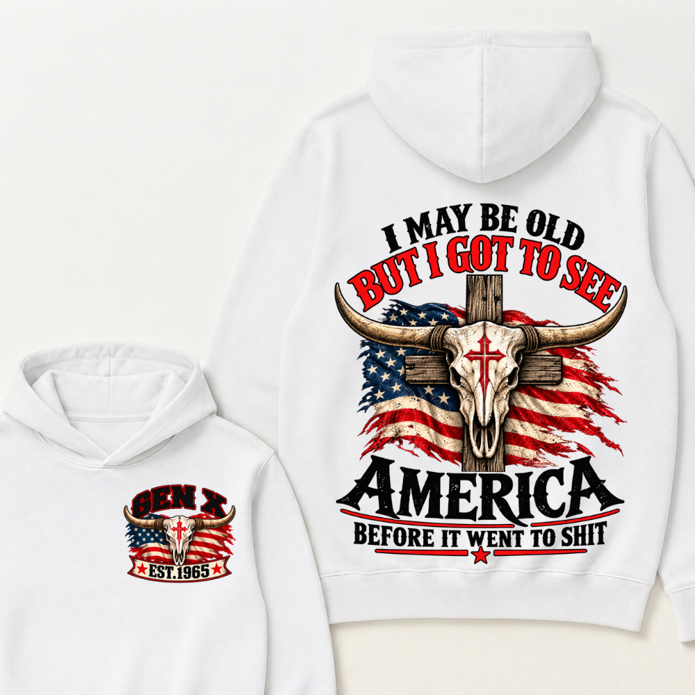 Custom Genx Year "I MAY BE OLD BUT I GOT TO SEE AMERICA" Cool Hoodie