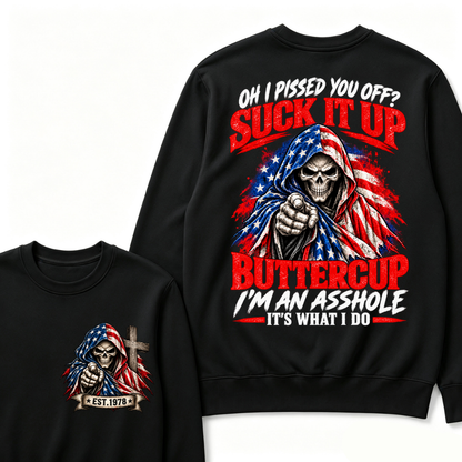 EST.Year Oh I Pissed You Off? Suck It Up Buttercup I'm An Asshole It's What I Do EST.Year American Flag Skull Sweatshirt