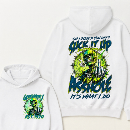 Oh I Pissed You Off Suck it Up Buttercup Im an Asshole Generation X EST.Year Hoodie