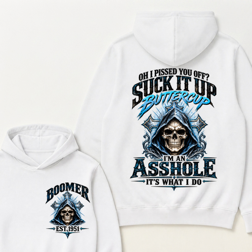 EST.Year Oh I Pissed You Off Suck It Up Buttercup I'm An Asshole It's What I Do Skull Graphic Hoodie, Funny Boomer Sarcastic Hooded Sweatshirt