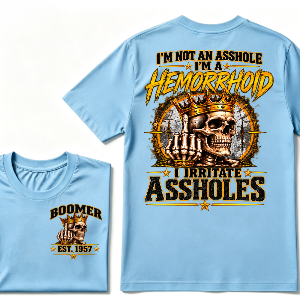 I'm Not An Asshole I'm A Hemorrhoid I Irritate Assholes Custom EST. Year Vintage Graphic T-Shirt