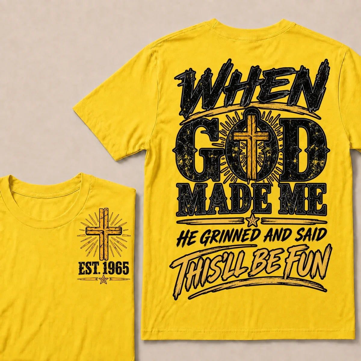 When God Made Me He Grinned And Said This'll Be Fun Custom Your Year T-shirt
