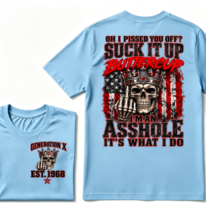 Gen X EST.Year Oh I Pissed You Off? Suck It Up Buttercup I’m An Asshole It’s What I Do Vintage Graphic T-Shirt