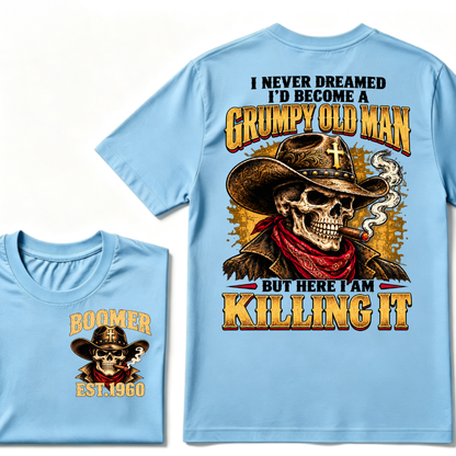 I NEVER DREAMED I'D BECOME A GRUMPY OLD MAN BUT HERE I AM KILLING IT EST.Year Vintage Cowboy Skull Tee