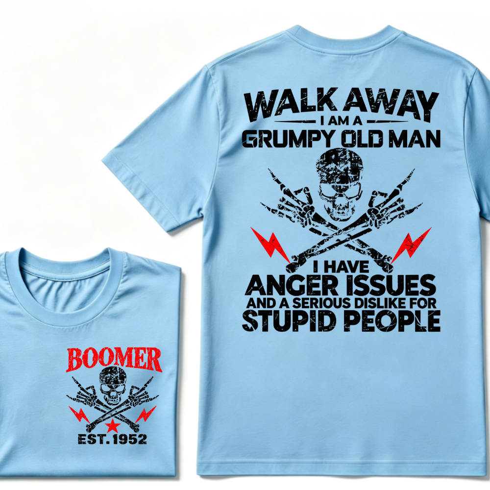 Walk Away I Am A Grumpy Old Man I Have Anger Issues And A Serious Dislike For Stupid People EST.Year Skull Crossbones T-Shirt