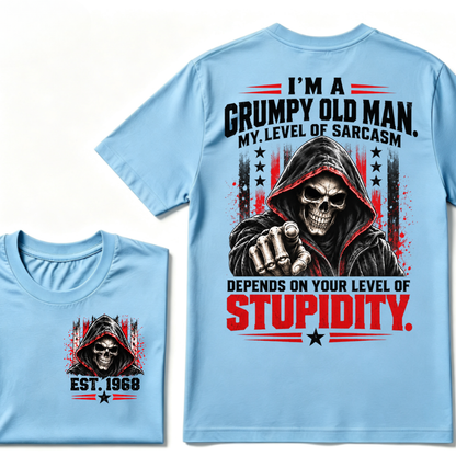 I'm A Grumpy Old Man My Level Of Sarcasm Depends On Your Level Of Stupidity EST.Year Sarcastic Attitude Graphic T?Shirt