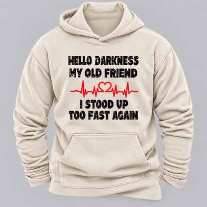 Hello Darkness My Old Friend I Stood Up Too Fast Again Funny Heartbeat Graphic Hoodie