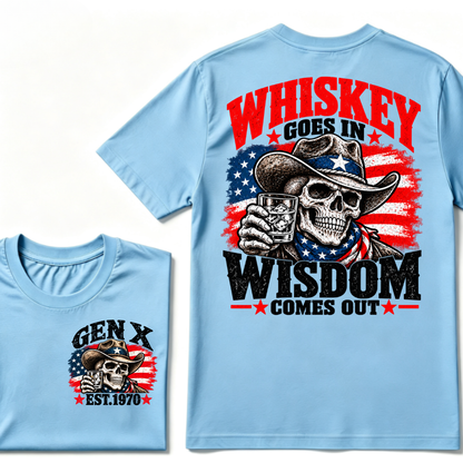 Whiskey Goes In Wisdom Comes Out Gen X EST.Year Cowboy Skull Vintage Western Drinking Graphic Tee
