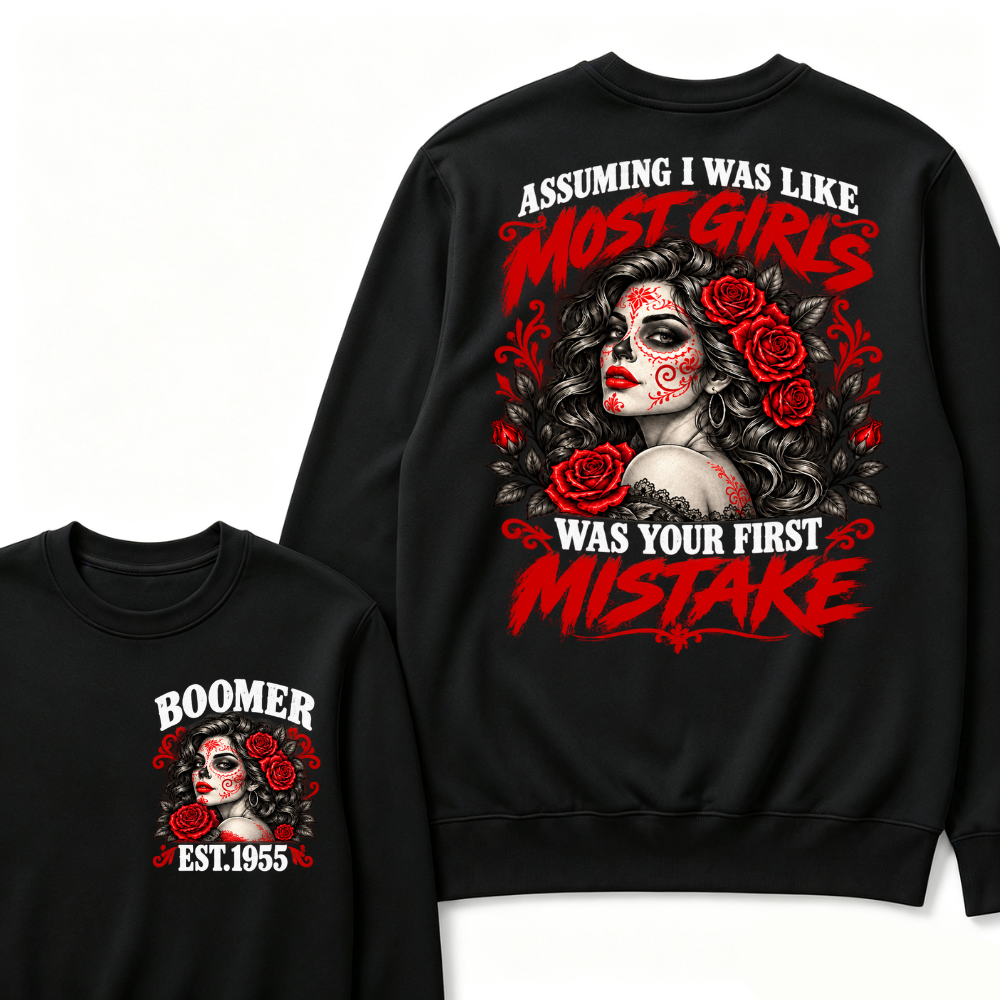Assuming I Was Like Most Girls Was Your First Mistake EST.Year Vintage Lady Attitude Sweatshirt