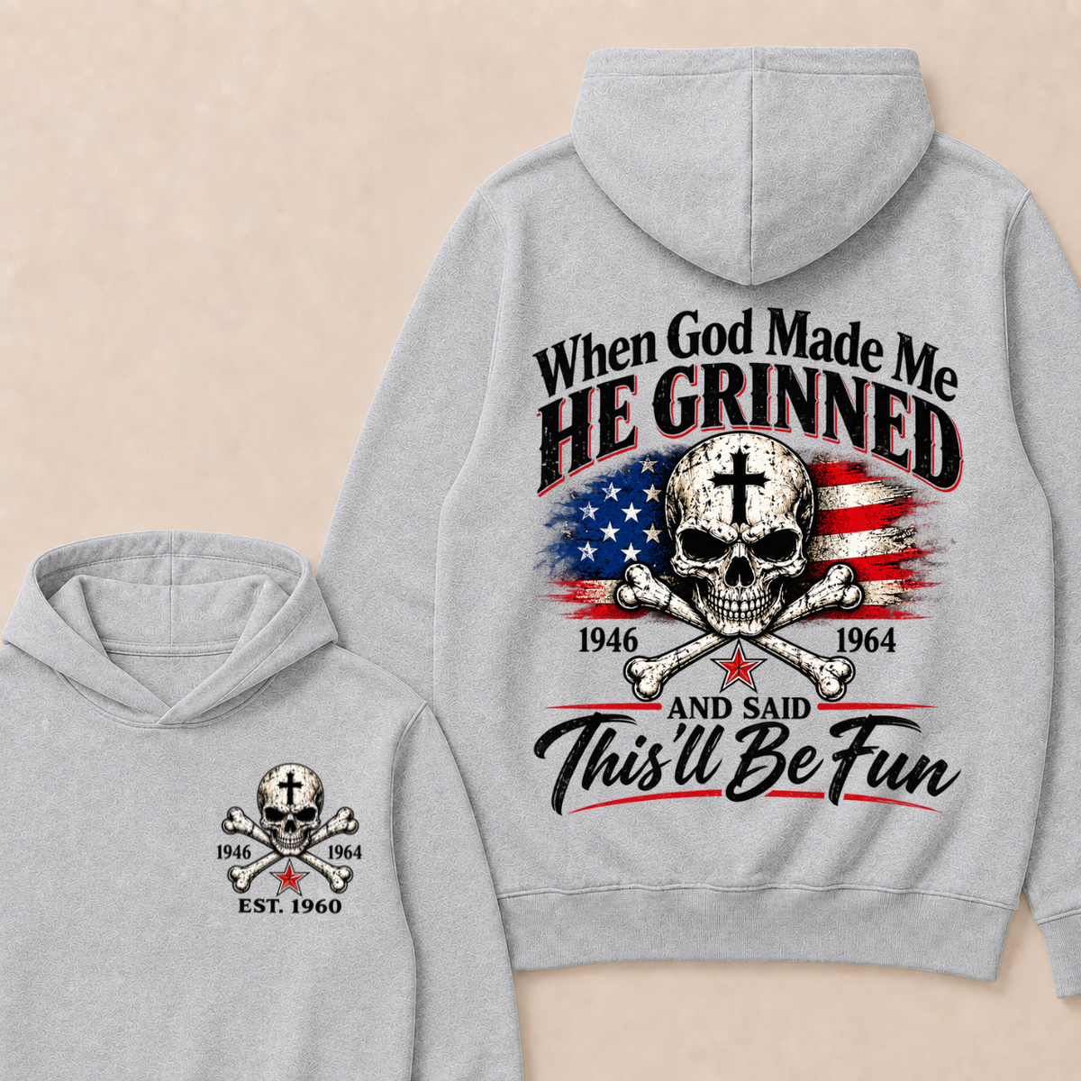 When God Made Me  He Grinned  1946 — 1964  And Said  This’ll Be Fun  Est. Year Hoodie