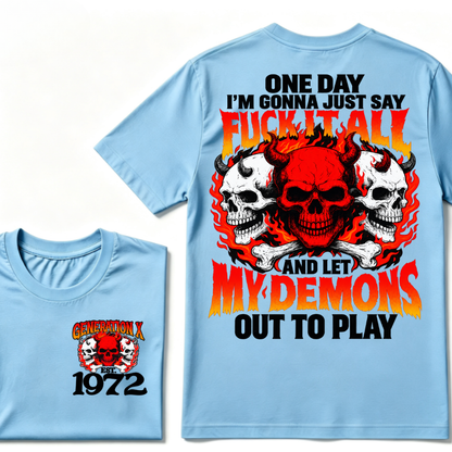 Generation X, EST. Year. One day I'm gonna just say fuck it all and let my demons out to play Tee