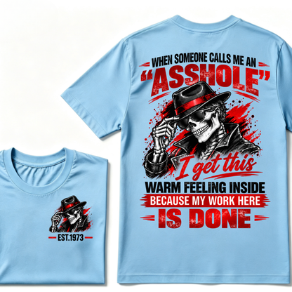 WHEN SOMEONE CALLS ME AN “ASSHOLE” I Get This Warm Feeling Inside EST.Year Fedora Skeleton Print T‑Shirt
