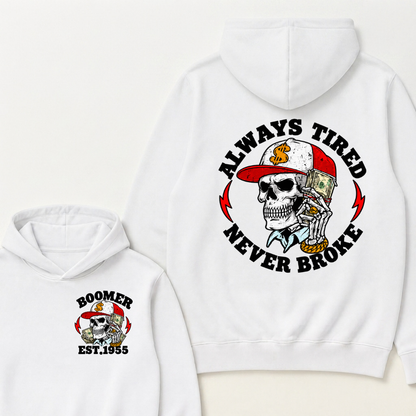 Custom Boomer Est Year Always Tired  Never Broke Hoodie